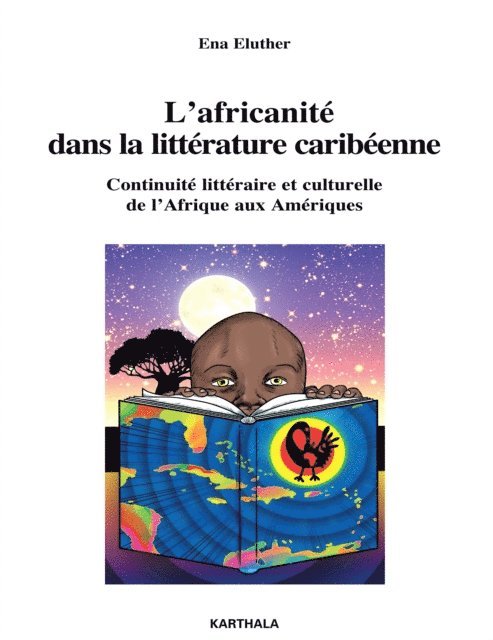Ena Eluther - L'africanité dans la littérature caribéenne. Continuité littéraire et culturelle de l'Afrique aux Amériques, E-bok