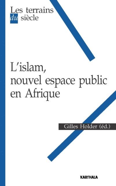 Gilles Holder - L'islam, nouvel espace public en Afrique, E-bok