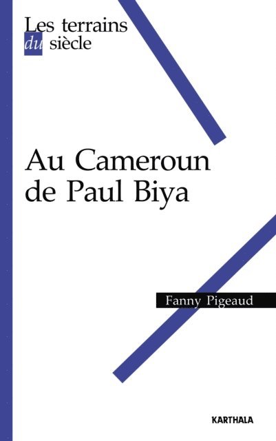Fanny PIGEAUD - Au Cameroun de Paul Biya, E-bok