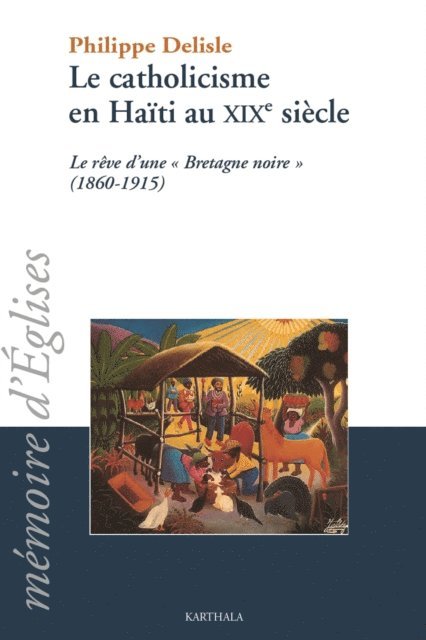 Philippe Delisle - Le catholicisme en Haïti au XIXe siècle, E-bok