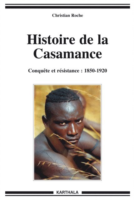 Christian Roche - Histoire de la Casamance (1850-1920), E-bok