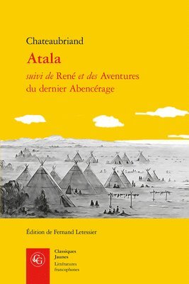 Francois-Rene De Chateaubriand, Fernand Letessier - Atala Suivi de Rene Et Des Aventures Du Dernier Abencerage, Häftad