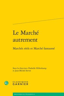 Isabelle Hillenkamp - Le Marche Autrement: Marches Reels Et Marche Fantasme, Häftad