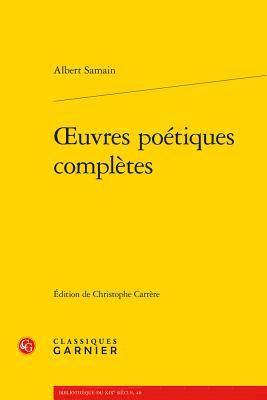 Albert Samain, Christophe Carrere - Oeuvres Poetiques Completes, Häftad. Tillgänglighet: Lägg i varukorg