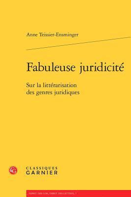 Anne Teissier-Ensminger - Fabuleuse Juridicite: Sur La Litterarisation Des Genres Juridiques, Häftad. Tillgänglighet: Tillfälligt slut