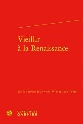 Colette H. Winn, Cathy Yandell - Vieillir a la Renaissance, Inbunden