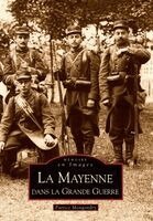 Mayenne dans la Grande Guerre (La)