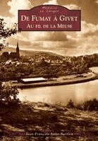 Jean-François Saint-Bastien - Fumay à Givet (De) - Au fil de la Meuse, Häftad. Tillgänglighet: Lägg i varukorg