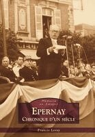 Epernay - Chronique d'un siècle