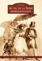 Seine impressionniste (Au fil de la)