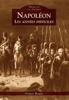 Napoléon - Les années difficiles