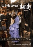 Olivier Delagrange, Yolande Delagrange - Belle Epoque du dandy (La) - A l'ombre de la tour Eiffel, Häftad