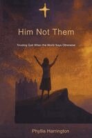 Phyllis Harrington - Him Not Them, Häftad