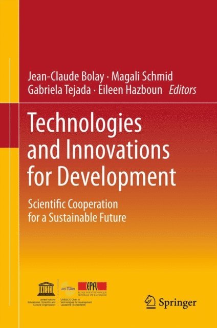Eileen Hazboun, Gabriela Tejada, Alexandre Schmid, Jean-Claude Bolay - Technologies and Innovations for Development, E-bok