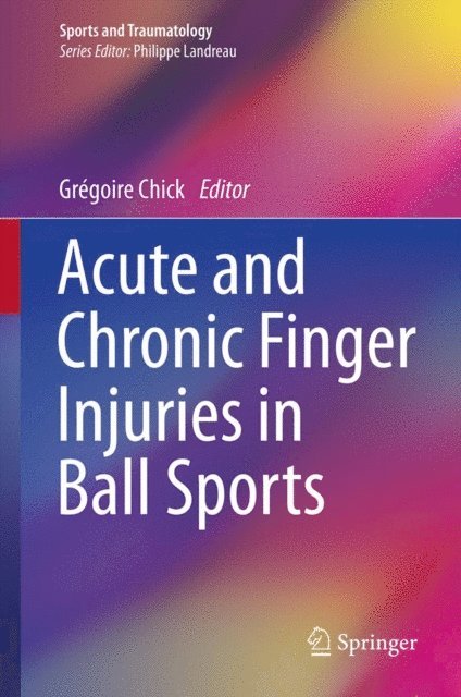 Gregoire Chick - Acute and Chronic Finger Injuries in Ball Sports, E-bok
