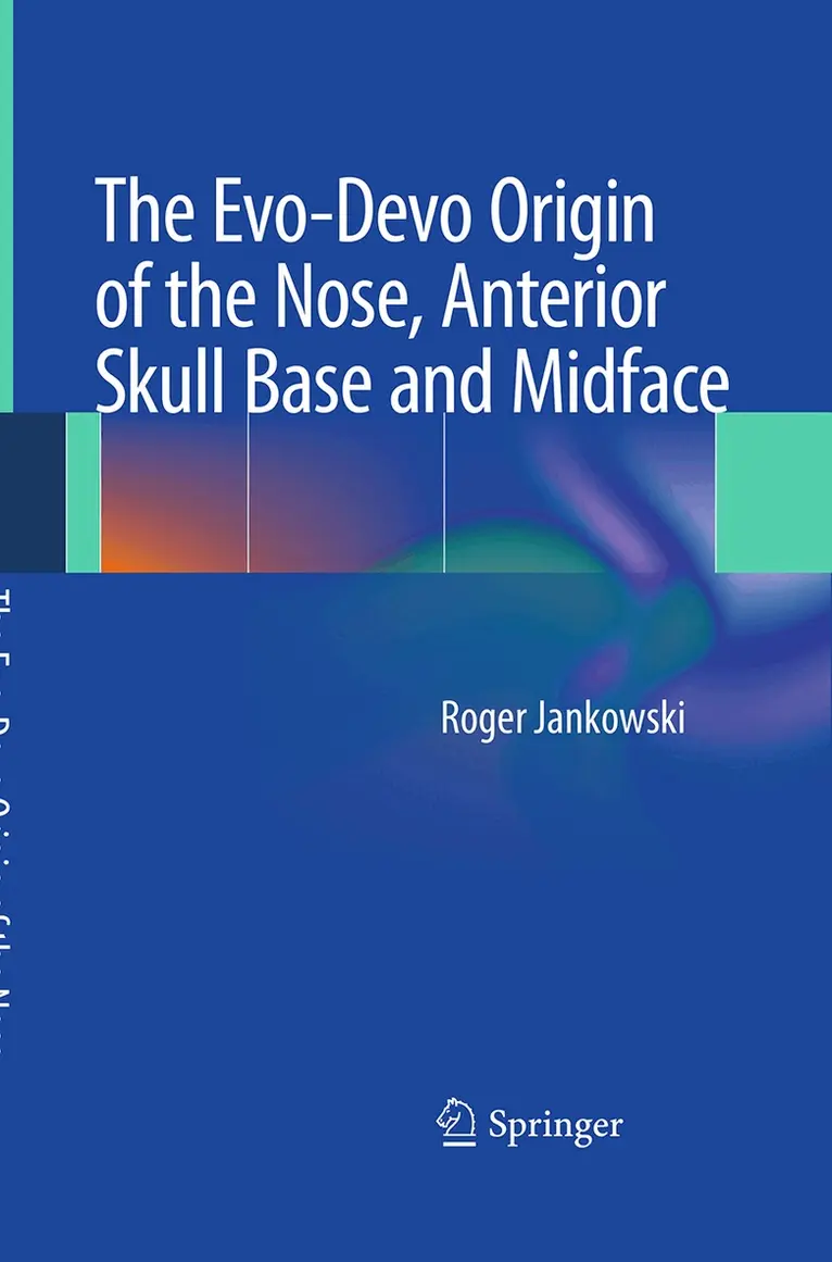 Evo-Devo Origin of the Nose, Anterior Skull Base and Midface
