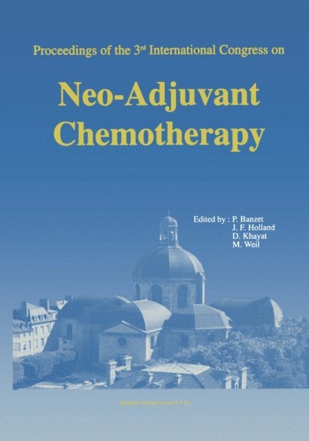 Marise Weil, David Khayat, James F. Holland, Pierre Banzet - Proceedings of the 3rd International Congress on Neo-Adjuvant Chemotherapy, E-bok