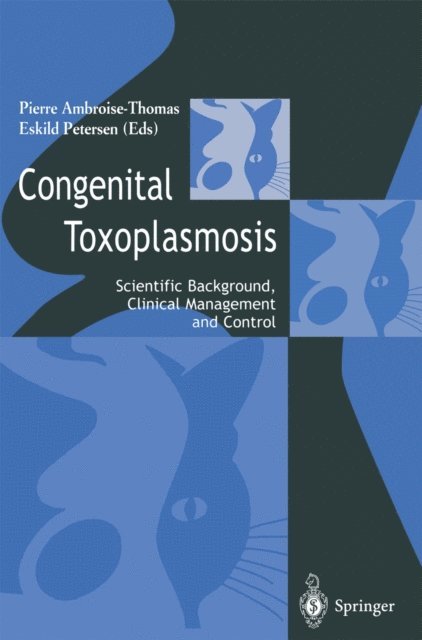 Eskild Petersen, Pierre Ambroise-Thomas - Congenital toxoplasmosis, E-bok