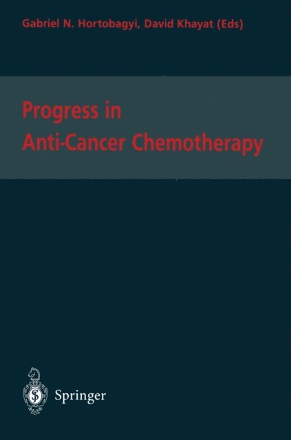 David Khayat, Gabriel N. Hortobagyi - Progress in Anti-Cancer Chemotherapy, E-bok