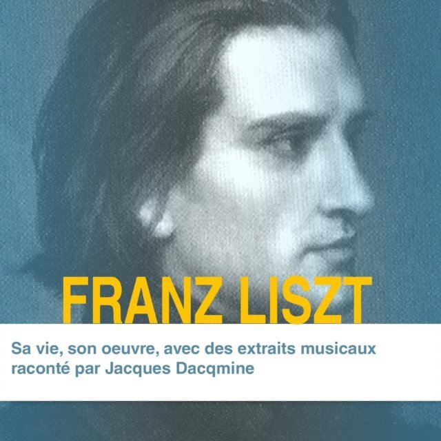 Bruyr - Franz Liszt, sa vie son oeuvre, Ljudbok