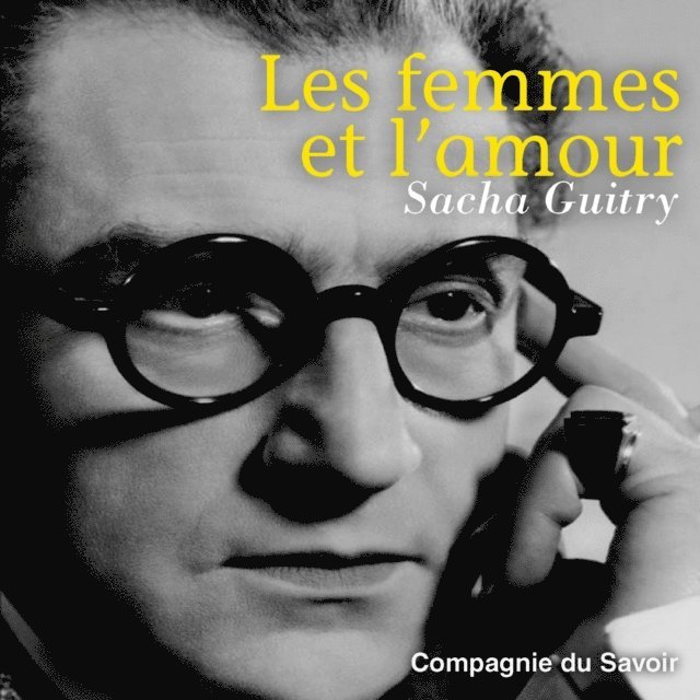Guitry - Les Femmes et l'amour, Ljudbok