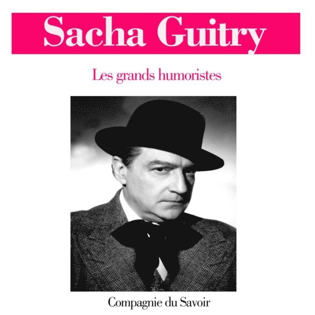 Guitry - Sacha Guitry, Ljudbok