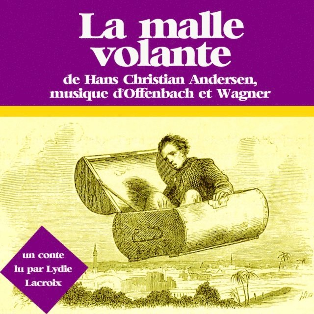 Andersen - La Malle volante, Ljudbok