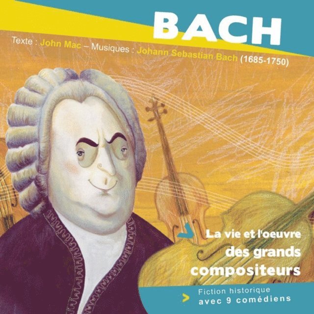 Mac - Bach, la vie et l'oeuvre des grands compositeurs, Ljudbok