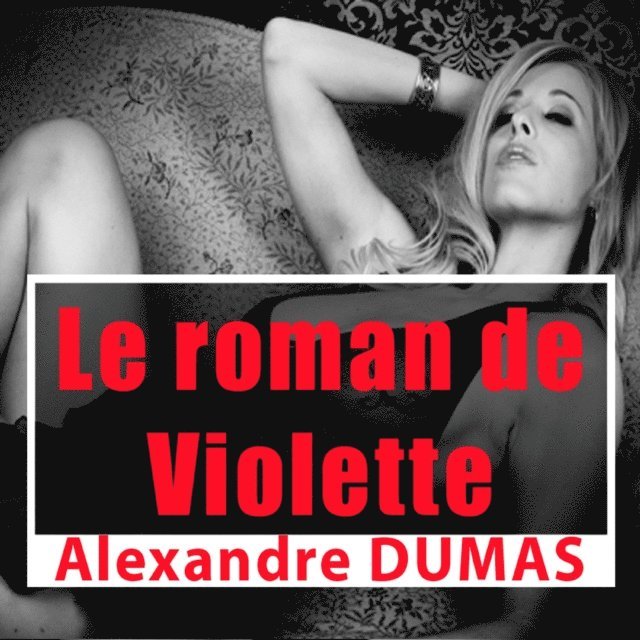 Dumas - Le Roman de Violette, Ljudbok