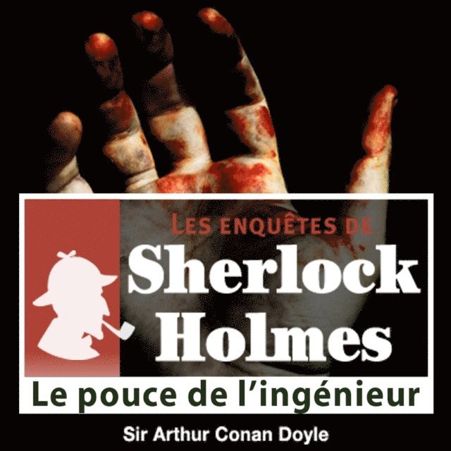 Doyle - Le Pouce de l'ingénieur, une enquête de Sherlock Holmes, Ljudbok