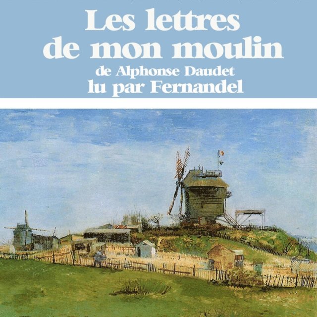 Daudet - Les Lettres de mon moulin, Ljudbok
