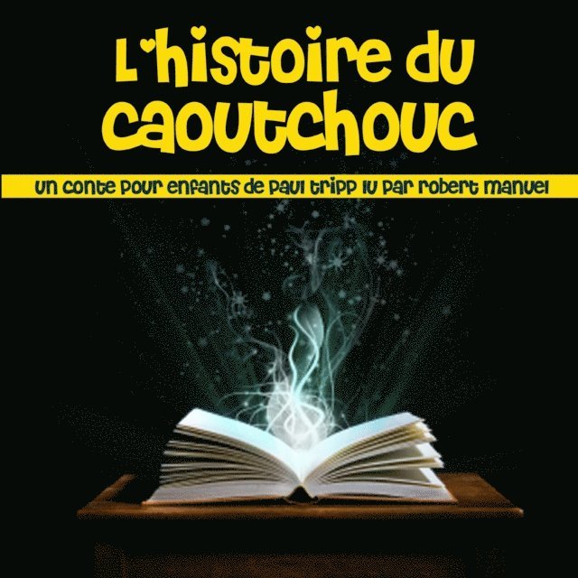 Tripp - L'Histoire du caoutchouc, Ljudbok