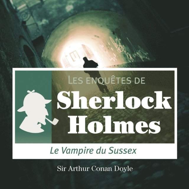 Doyle - Le Vampire du Sussex, une enquête de Sherlock Holmes, Ljudbok
