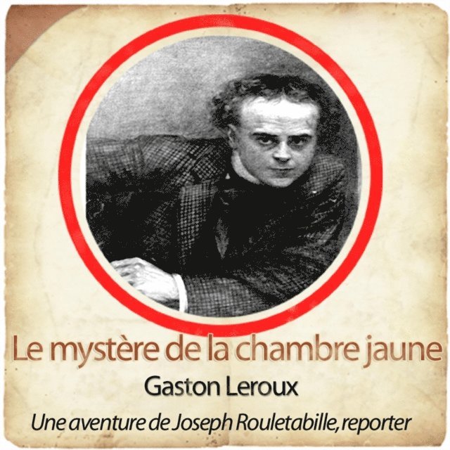 Leroux - Rouletabille : Le mystère de la chambre jaune, Ljudbok