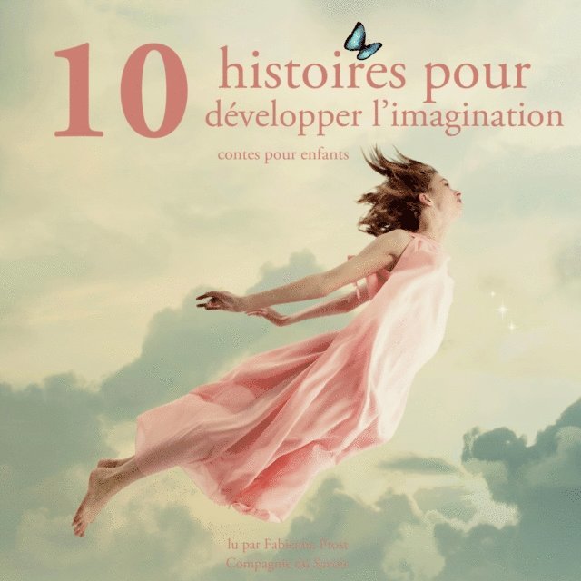 Grimm, Perrault, Andersen - 10 histoires pour developper l'imagination des enfants, Ljudbok