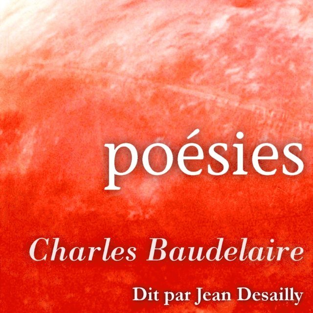 Baudelaire - Les Plus Beaux Poèmes de Baudelaire, Ljudbok