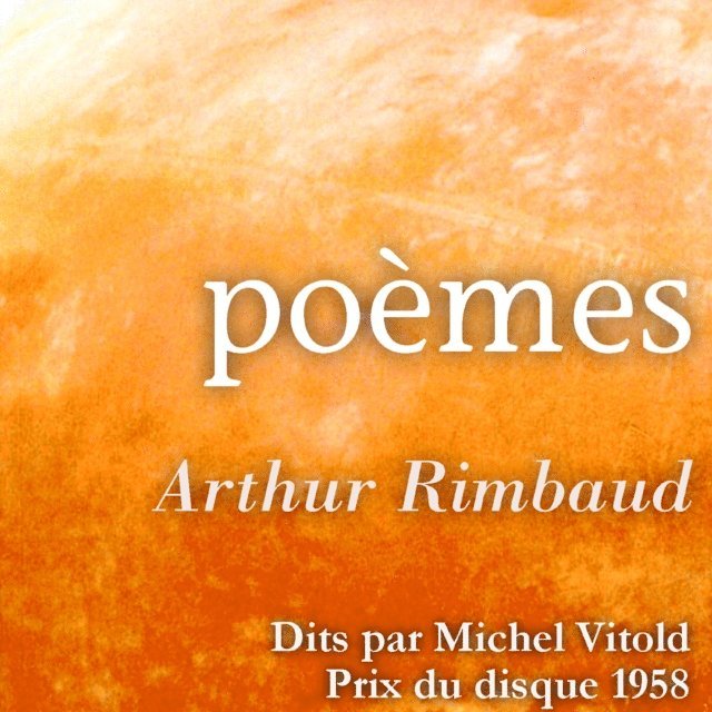 Rimbaud - Arthur Rimbaud lues par Michel Vitold, Ljudbok