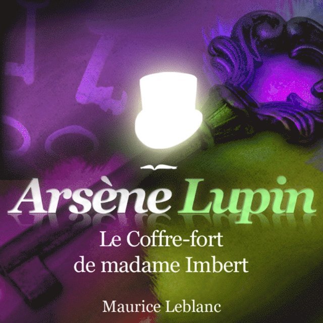 Leblanc - Le Coffre fort de madame Imbert – Les aventures d'Arsène Lupin, Ljudbok