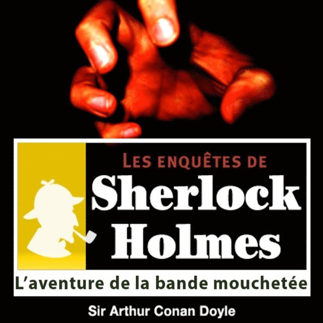 Doyle - L'Aventure de la bande mouchetée, une enquête de Sherlock Holmes, Ljudbok