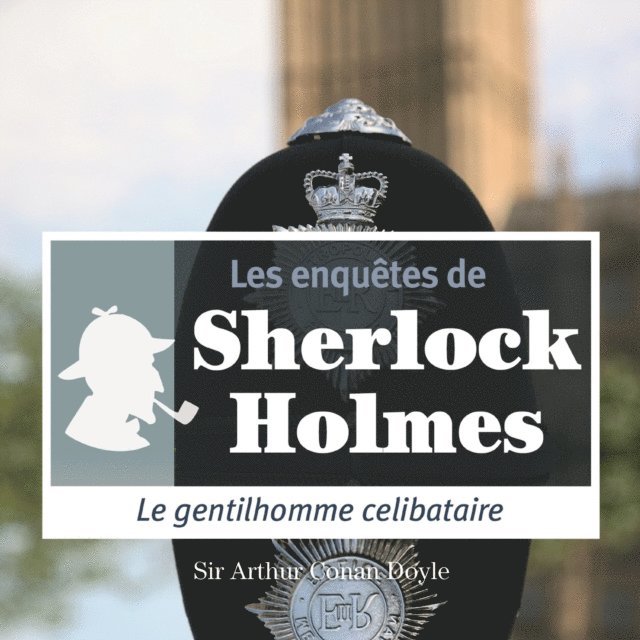 Doyle - Le Gentilhomme célibataire, une enquête de Sherlock Holmes, Ljudbok