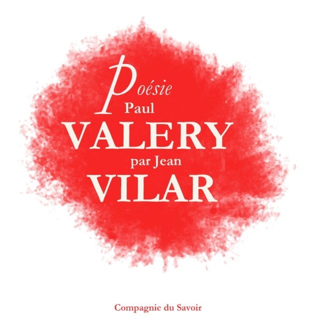 Valery - Poésie : Paul Valéry par Jean Vilar, Ljudbok