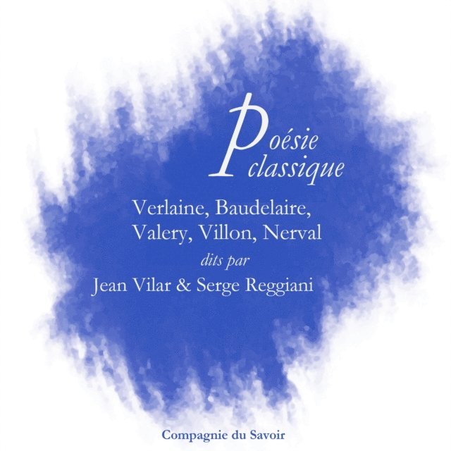 Villon, Valery, Verlaine, Nerval, Baudelaire - Best of poésie : 5 poètes classiques, Ljudbok