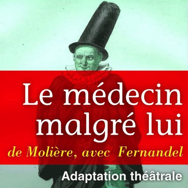 MoliA*re - Le MÃ©decin malgrÃ© lui, Ljudbok