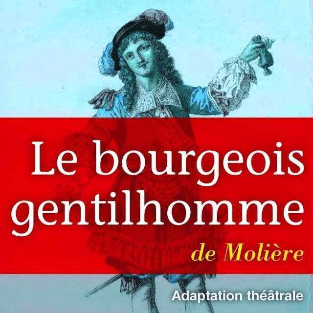 Moliere - Le Bourgeois gentilhomme, Ljudbok