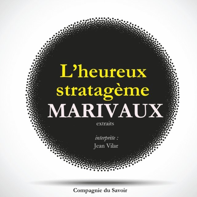 Marivaux - L'Heureux Stratagème, de Marivaux, Ljudbok