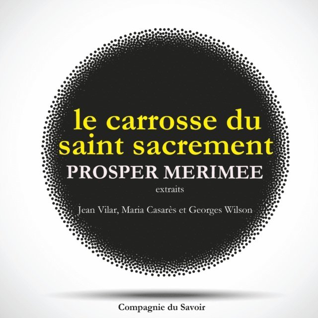 Merimee - Le Carrosse du Saint Sacrement, de Prosper Mérimée, Ljudbok