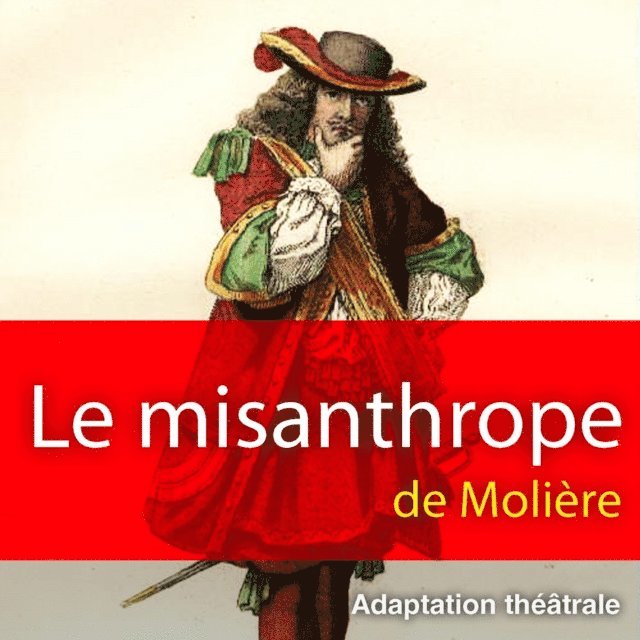 MoliA*re - Le Misanthrope, Ljudbok