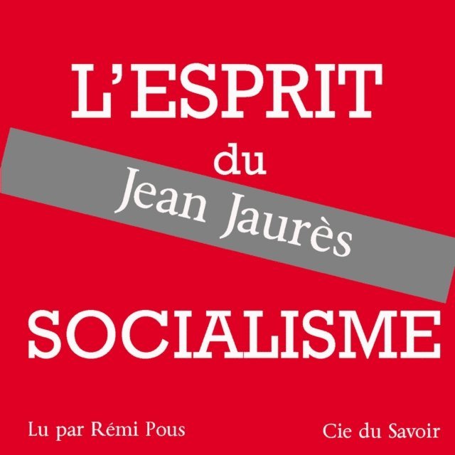 Jaures - Jaurès, l'esprit du socialisme, Ljudbok