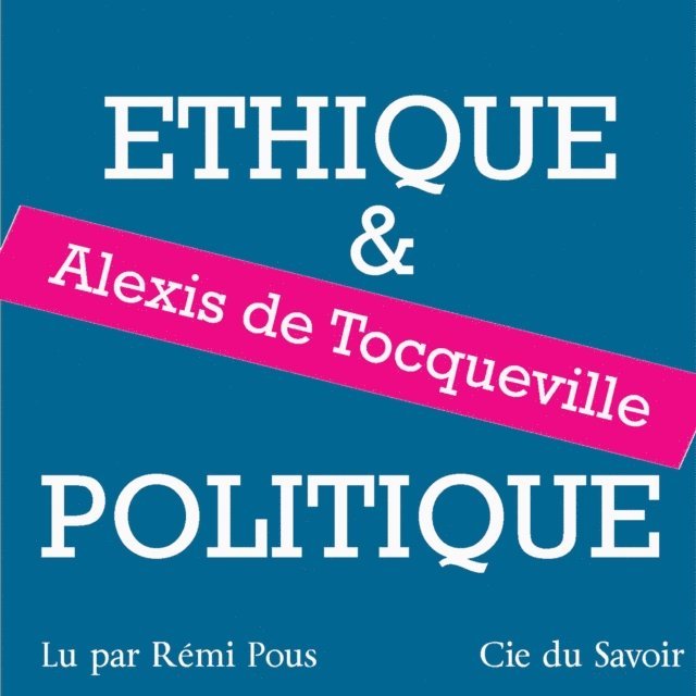 Tocqueville - Tocqueville, éthique et politique, Ljudbok