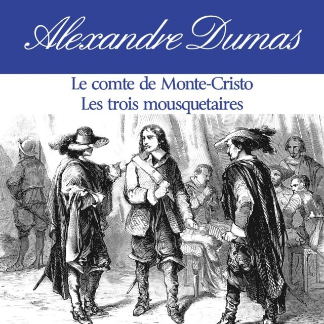 Dumas - Le Meilleur d'Alexandre Dumas, Ljudbok